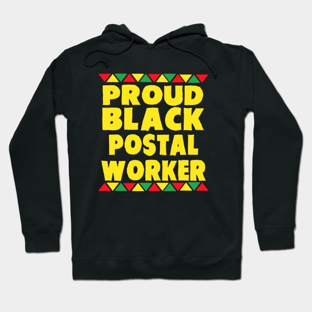 Proud Black Postal Worker Hoodie by janayeanderson48214